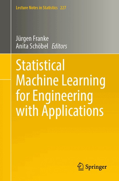 Jürgen Franke, Anita Schöbel - Statistical Machine Learning for Engineering with Applications, Häftad