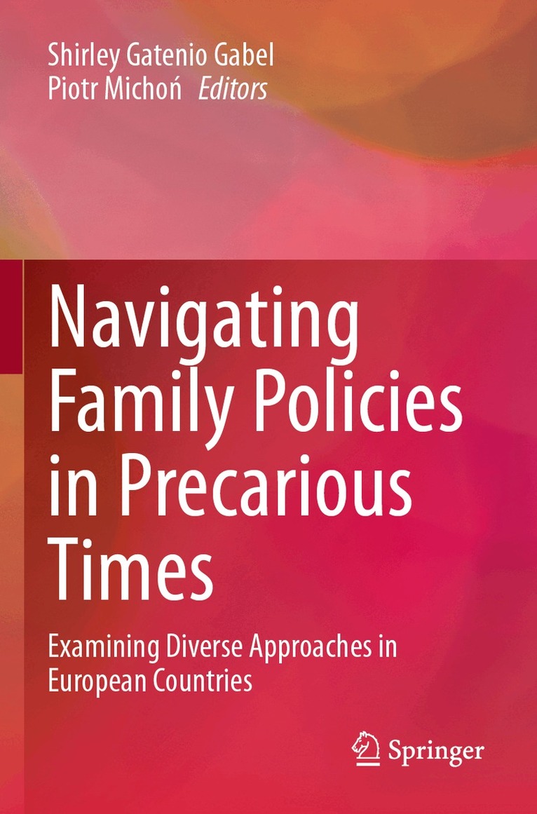 Shirley Gatenio Gabel, Piotr Michoń - Navigating Family Policies in Precarious Times, Häftad