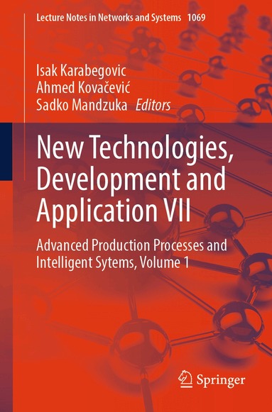 Isak Karabegovic, Ahmed Kovačević, Sadko Mandzuka - New Technologies, Development and Application VII, Häftad