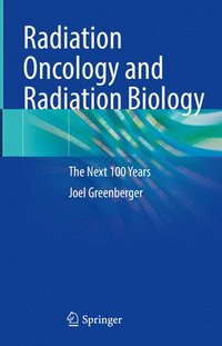 bokomslag Radiation Oncology and Radiation Biology