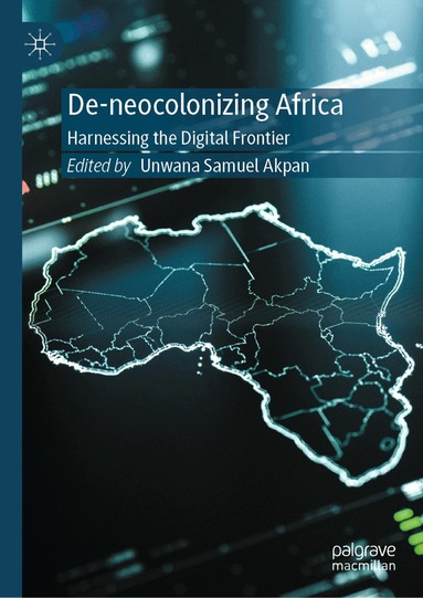 Unwana Samuel Akpan - De-neocolonizing Africa, Inbunden