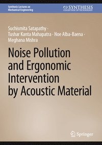 bokomslag Noise Pollution and Ergonomic Intervention by Acoustic Material