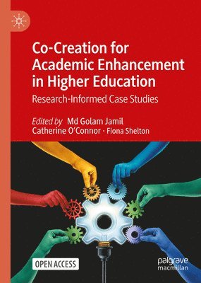 Md Golam Jamil, Catherine O'Connor, Fiona Shelton, MD Golam Jamil - Co-Creation for Academic Enhancement in Higher Education, Inbunden
