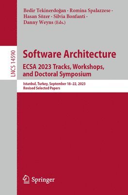 bokomslag Software Architecture. ECSA 2023 Tracks, Workshops, and Doctoral Symposium