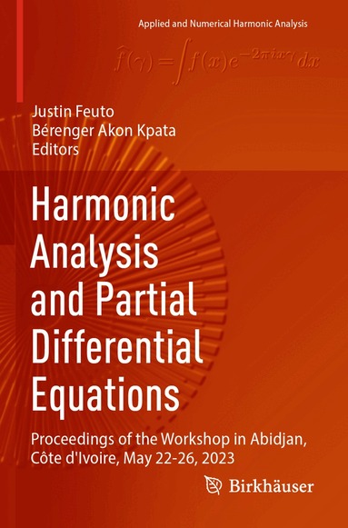Justin Feuto, Bérenger Akon Kpata - Harmonic Analysis and Partial Differential Equations, Häftad