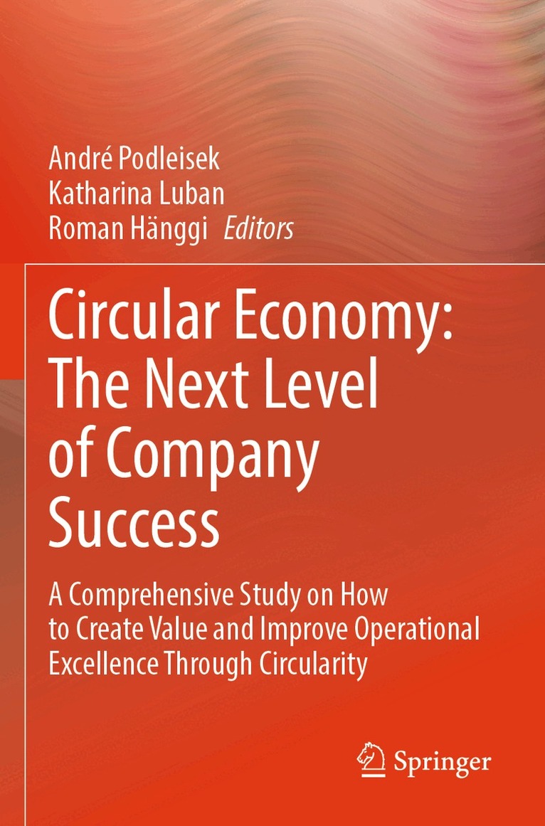 André Podleisek, Katharina Luban, Roman Hänggi - Circular Economy: The Next Level of Company Success, Häftad