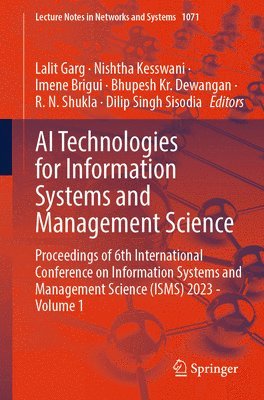Lalit Garg, Nishtha Kesswani, Imene Brigui, Bhupesh Kr. Dewangan, R. N. Shukla, Dilip Singh Sisodia - AI Technologies for Information Systems and Management Science, Häftad