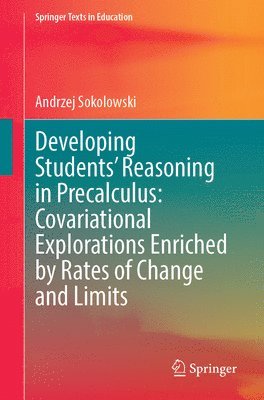 Developing Students Reasoning in Precalculus: Covariational Explorations Enriched by Rates of Change and Limits 1