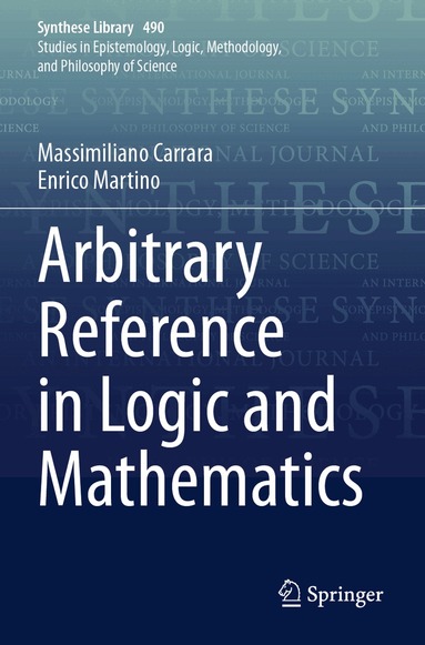 Massimiliano Carrara, Enrico Martino - Arbitrary Reference in Logic and Mathematics, Häftad