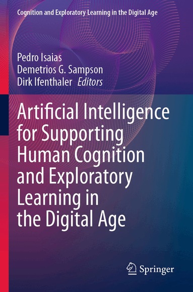Pedro Isaias, Demetrios G. Sampson, Dirk Ifenthaler - Artificial Intelligence for Supporting Human Cognition and Exploratory Learning in the Digital Age, Häftad