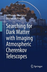 bokomslag Searching for Dark Matter with Imaging Atmospheric Cherenkov Telescopes