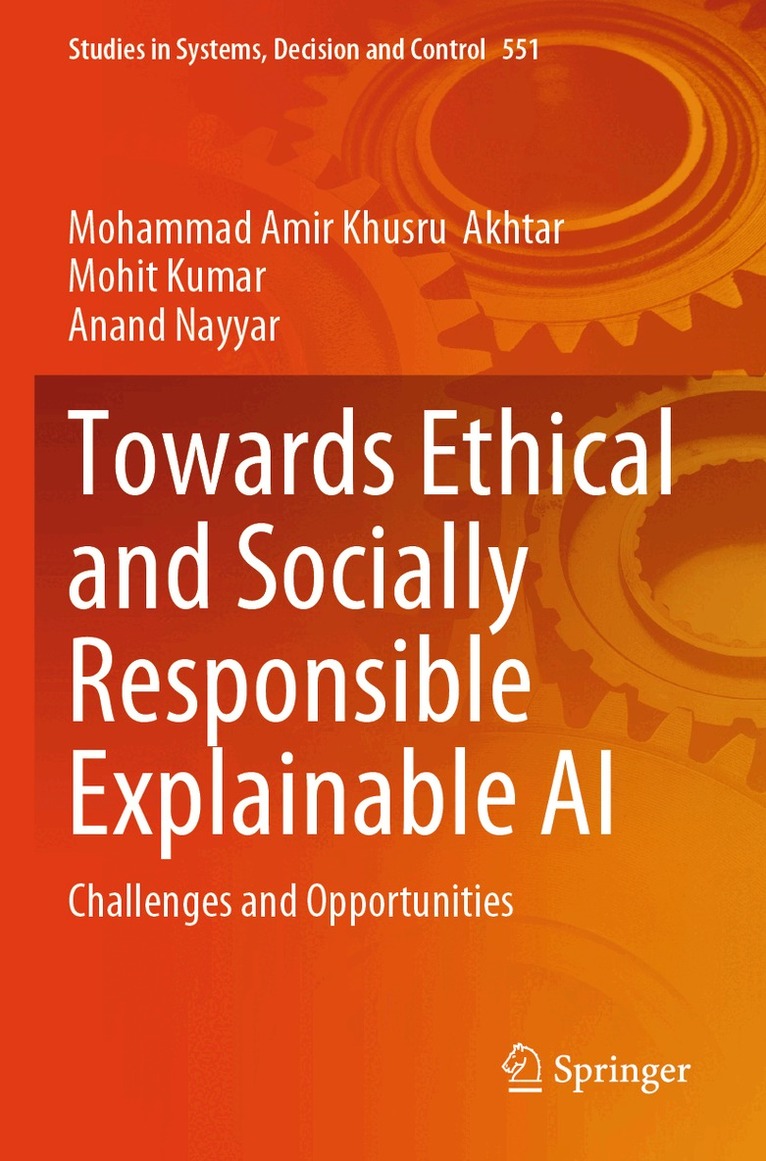 Mohammad Amir Khusru Akhtar, Mohit Kumar, Anand Nayyar - Towards Ethical and Socially Responsible Explainable AI, Häftad