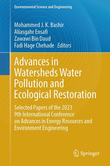 Mohammed J. K. Bashir, Aliasgahr Ensafi, Zawawi Bin Daud, Fadi Hage Chehade - Advances in Watersheds Water Pollution and Ecological Restoration, Inbunden
