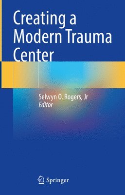 Creating a Modern Trauma Center 1