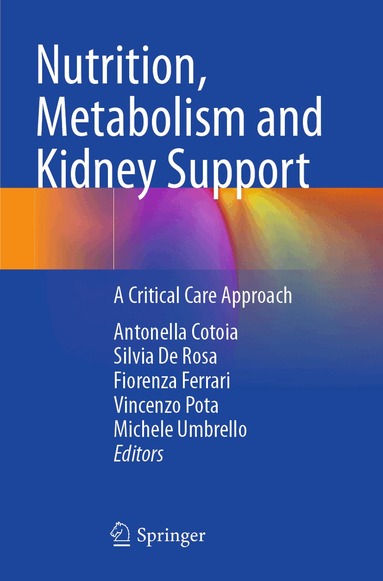 Antonella Cotoia, Silvia De Rosa, Fiorenza Ferrari, Vincenzo Pota, Michele Umbrello - Nutrition, Metabolism and Kidney Support, Häftad