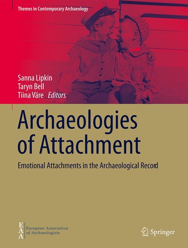 Sanna Lipkin, Taryn Bell, Tiina Väre - Archaeologies of Attachment, Inbunden