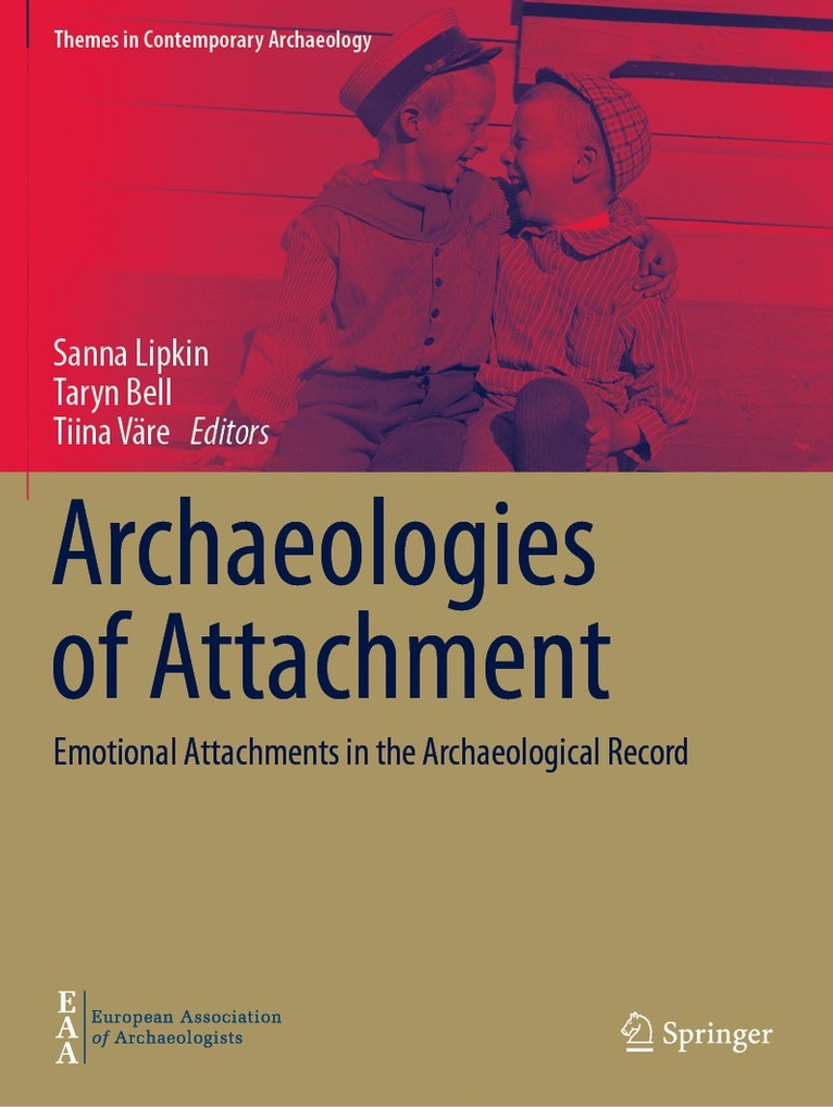 Sanna Lipkin, Taryn Bell, Tiina Väre - Archaeologies of Attachment, Häftad