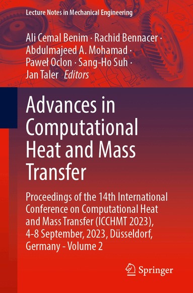 Ali Cemal Benim, Rachid Bennacer, Abdulmajeed A. Mohamad, Paweł Ocłoń, Sang-Ho Suh, Jan Taler - Advances in Computational Heat and Mass Transfer, Häftad