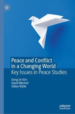 bokomslag Peace and Conflict in a Changing World