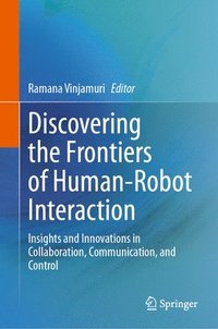 bokomslag Discovering the Frontiers of Human-Robot Interaction