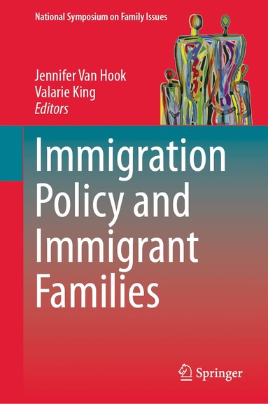 Jennifer Van Hook, Valarie King - Immigration Policy and Immigrant Families, Inbunden