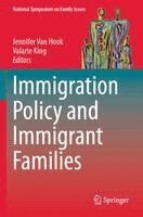 Jennifer Van Hook, Valarie King - Immigration Policy and Immigrant Families, Häftad