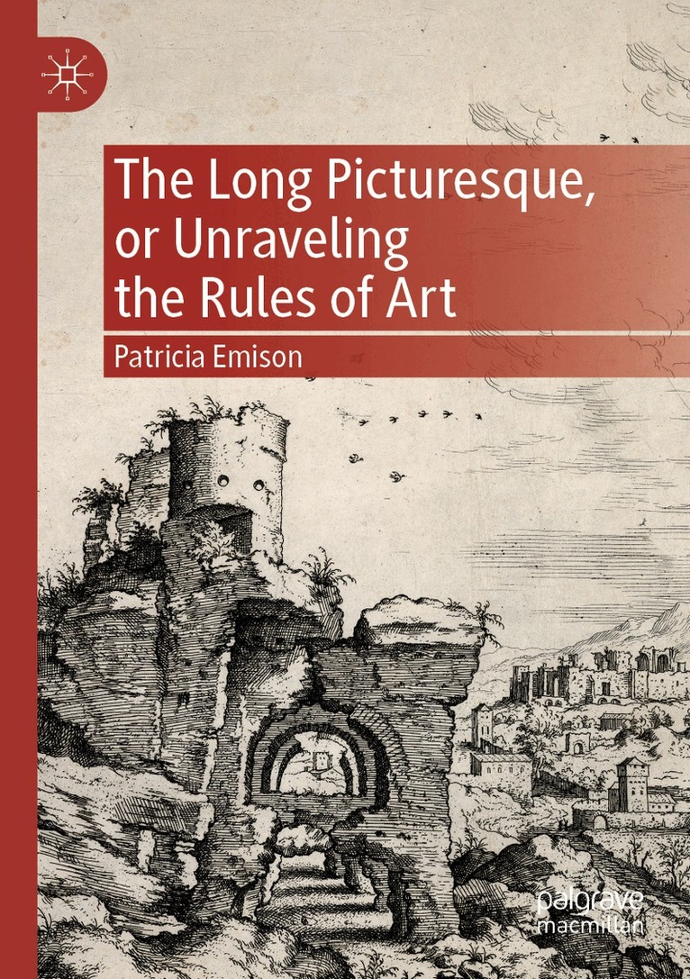 Patricia Emison - Long Picturesque, or Unraveling the Rules of Art, Häftad. Tillgänglighet: Lägg i varukorg