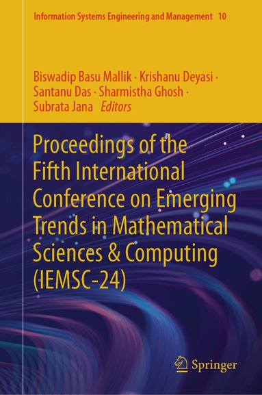 Biswadip Basu Mallik, Krishanu Deyasi, Santanu Das, Sharmistha Ghosh, Subrata Jana - Proceedings of the Fifth International Conference on Emerging Trends in Mathematical Sciences & Computing (IEMSC-24), Inbunden