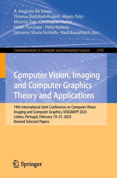 A. Augusto de Sousa, Thomas Bashford-Rogers, Alexis Paljic, Mounia Ziat, Christophe Hurter, Helen Purchase, Petia Radeva, Giovanni Maria Farinella, Kadi Bouatouch - Computer Vision, Imaging and Computer Graphics Theory and Applications, Häftad