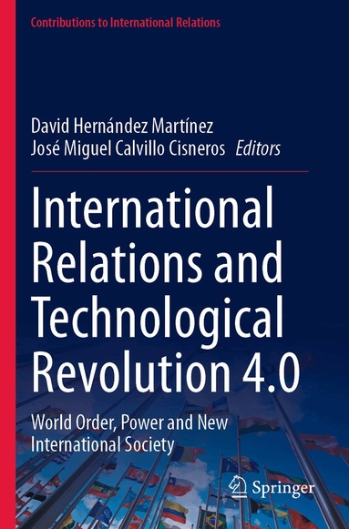David Hernández Martínez, José Miguel Calvillo Cisneros - International Relations and Technological Revolution 4.0, Häftad
