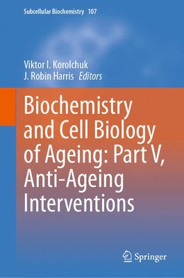 Biochemistry and Cell Biology of Ageing: Part V, Anti-Ageing Interventions 1