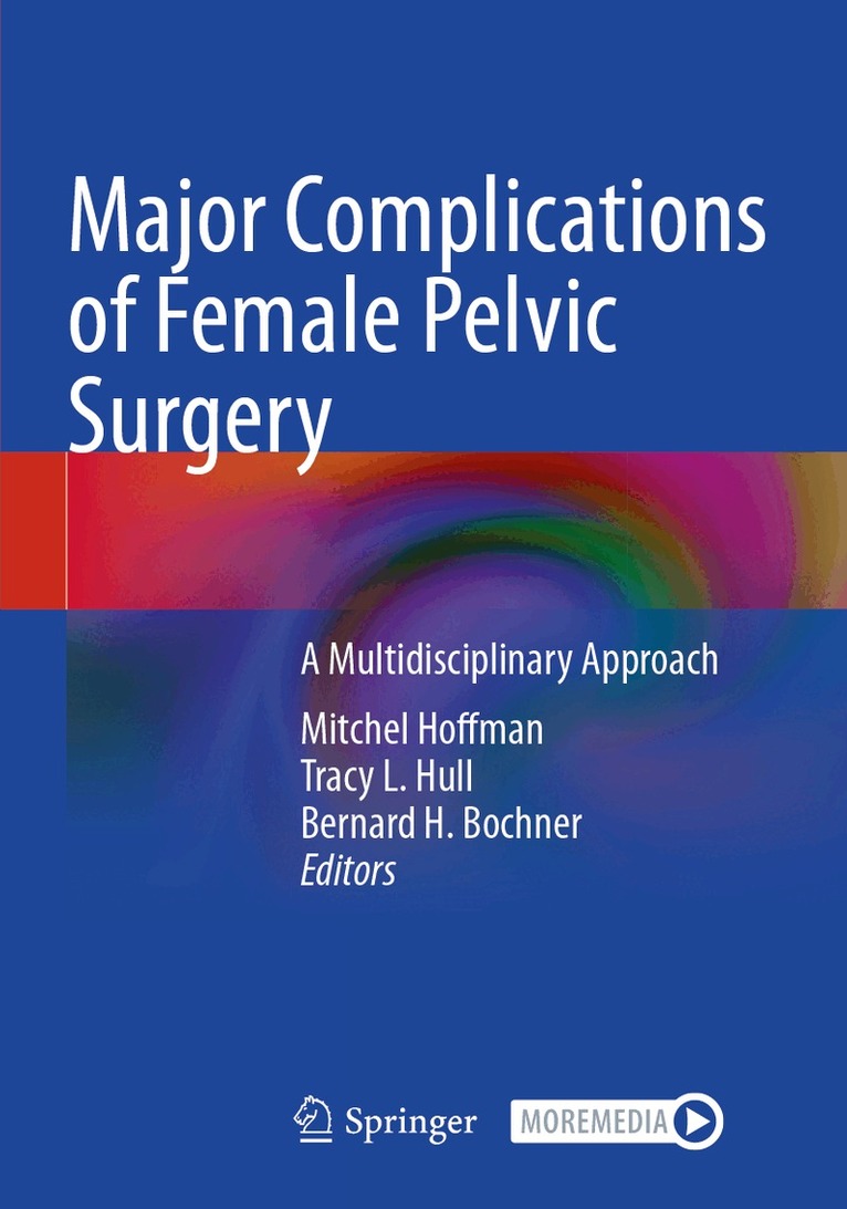 Mitchel Hoffman, Tracy L. Hull, Bernard H. Bochner - Major Complications of Female Pelvic Surgery, Häftad