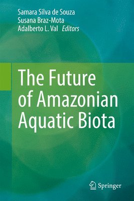 bokomslag The Future of Amazonian Aquatic Biota