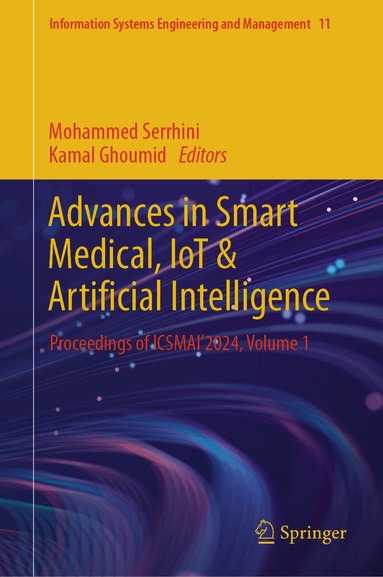 Mohammed Serrhini, Kamal Ghoumid - Advances in Smart Medical, IoT & Artificial Intelligence, Inbunden