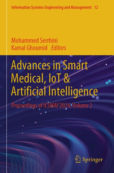 Mohammed Serrhini, Kamal Ghoumid - Advances in Smart Medical, IoT & Artificial Intelligence, Häftad