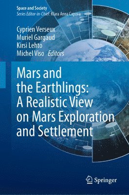 bokomslag Mars and the Earthlings: A Realistic View on Mars Exploration and Settlement