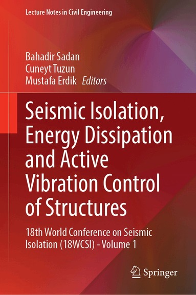 Bahadir Sadan, Cuneyt Tuzun, Mustafa Erdik - Seismic Isolation, Energy Dissipation and Active Vibration Control of Structures, Inbunden