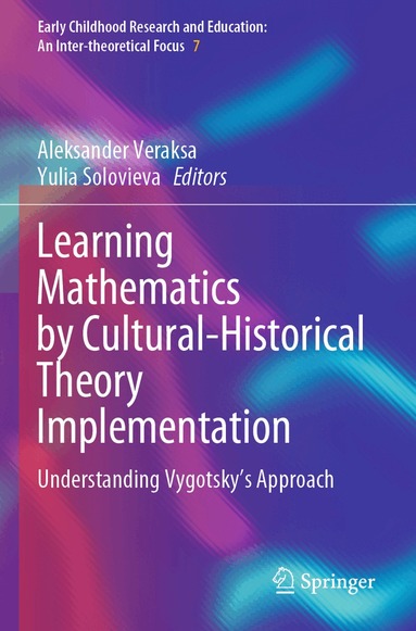 Aleksander Veraksa, Yulia Solovieva - Learning Mathematics by Cultural-Historical Theory Implementation, Häftad