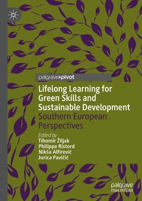 Tihomir Žiljak, Philippe Ristord, Nikša Alfirević, Jurica Pavičić, Tihomir Ziljak, Niksa Alfirevic, Jurica Pavicic - Lifelong Learning for Green Skills and Sustainable Development, Inbunden