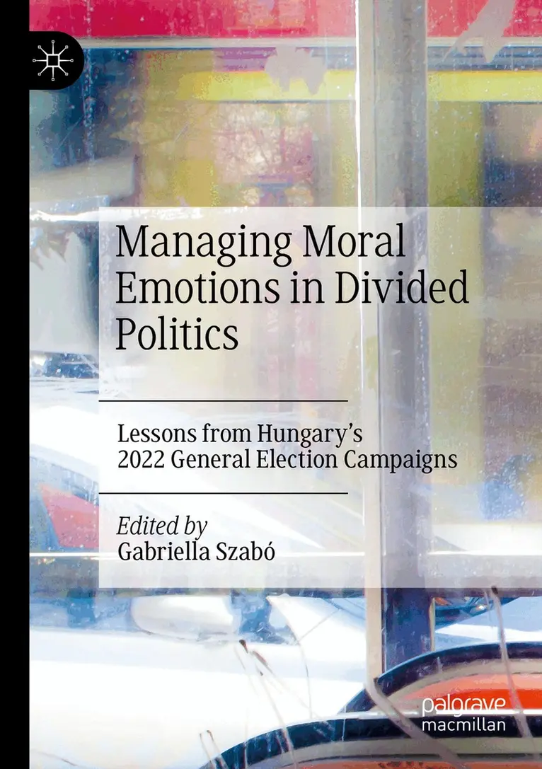 Gabriella Szabó - Managing Moral Emotions in Divided Politics, Häftad. Tillgänglighet: Lägg i varukorg