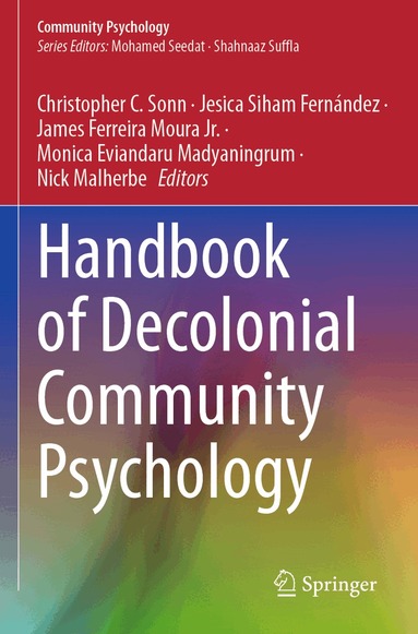 Christopher C. Sonn, Jesica Siham Fernández, James Ferreira Moura Jr., Monica Eviandaru Madyaningrum, Nick Malherbe - Handbook of Decolonial Community Psychology, Häftad