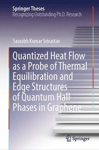 bokomslag Quantized Heat Flow as a Probe of Thermal Equilibration and Edge Structures of Quantum Hall Phases in Graphene