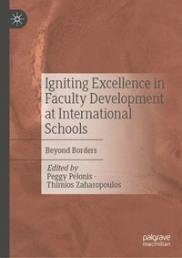 bokomslag Igniting Excellence in Faculty Development at International Schools