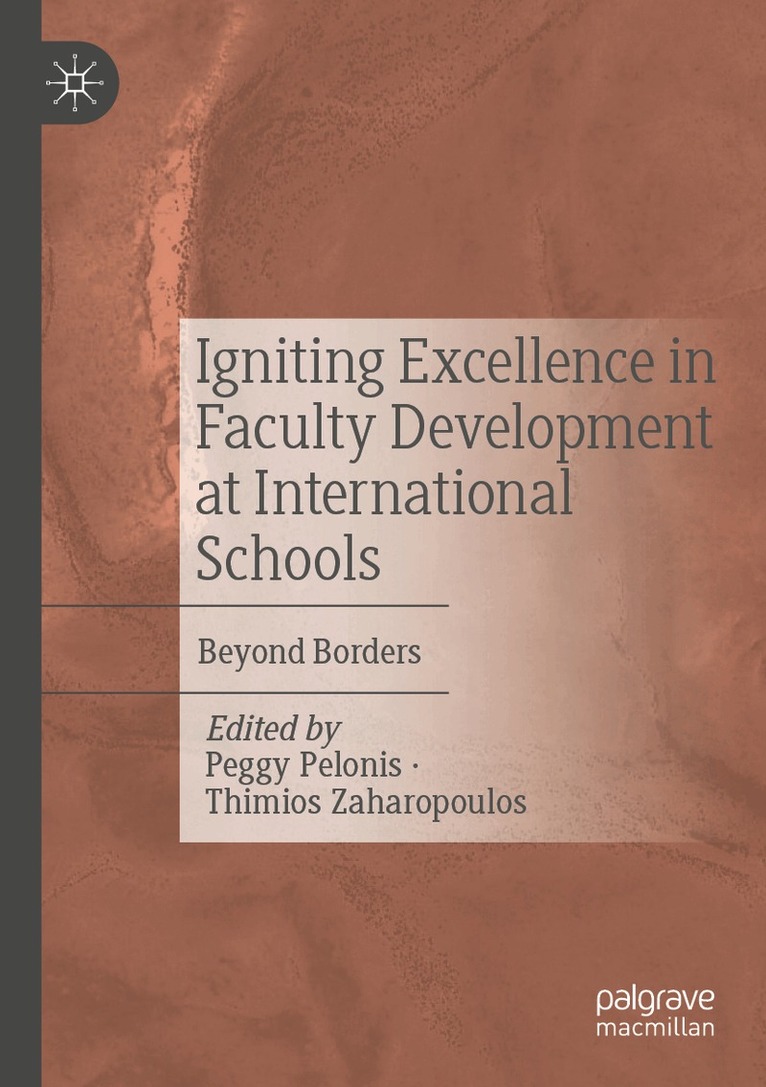 Peggy Pelonis, Thimios Zaharopoulos - Igniting Excellence in Faculty Development at International Schools, Häftad