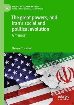 bokomslag The Great Powers, and Iran's Social and Political Evolution