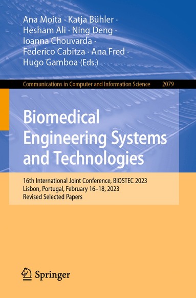 Ana Moita, Katja Bühler, Hesham Ali, Ning Deng, Ioanna Chouvarda, Federico Cabitza, Ana Fred, Hugo Gamboa - Biomedical Engineering Systems and Technologies, Häftad