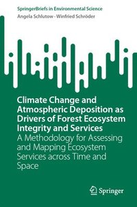 bokomslag Climate Change and Atmospheric Deposition as Drivers of Forest Ecosystem Integrity and Services