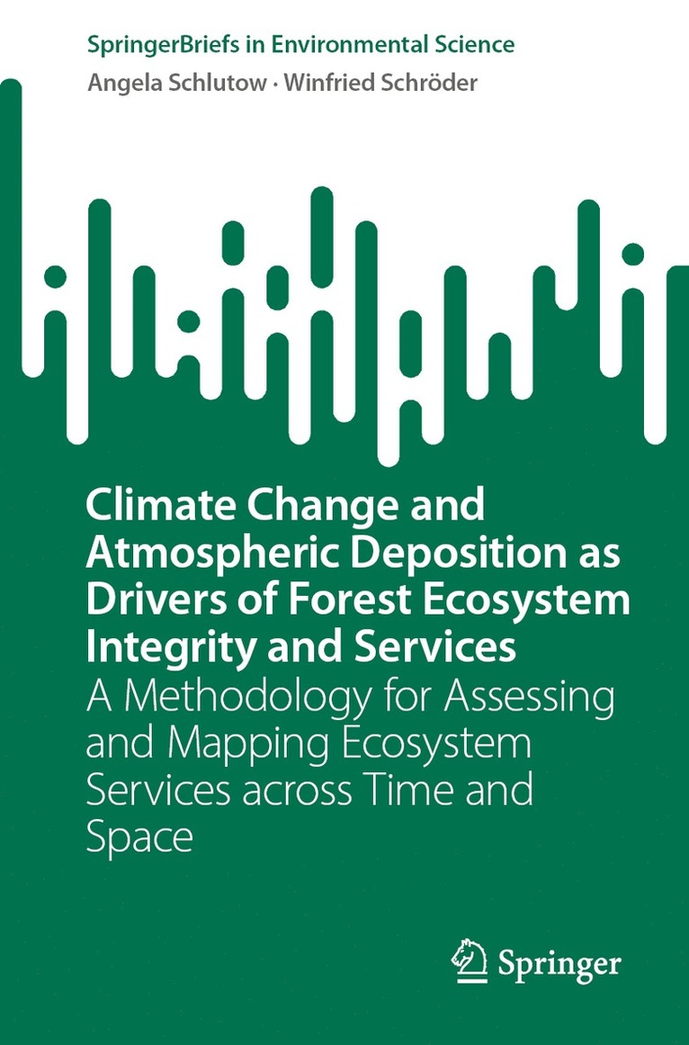 Angela Schlutow, Winfried Schröder, Winfried Schroder - Climate Change and Atmospheric Deposition as Drivers of Forest Ecosystem Integrity and Services, Häftad