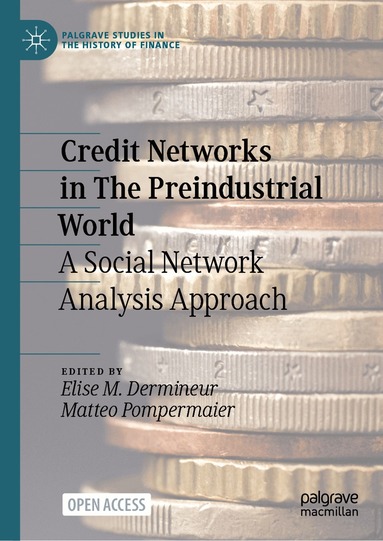 Elise M. Dermineur, Matteo Pompermaier - Credit Networks in The Preindustrial World, Inbunden