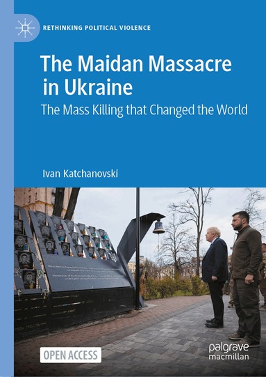 Ivan Katchanovski - Maidan Massacre in Ukraine, Inbunden